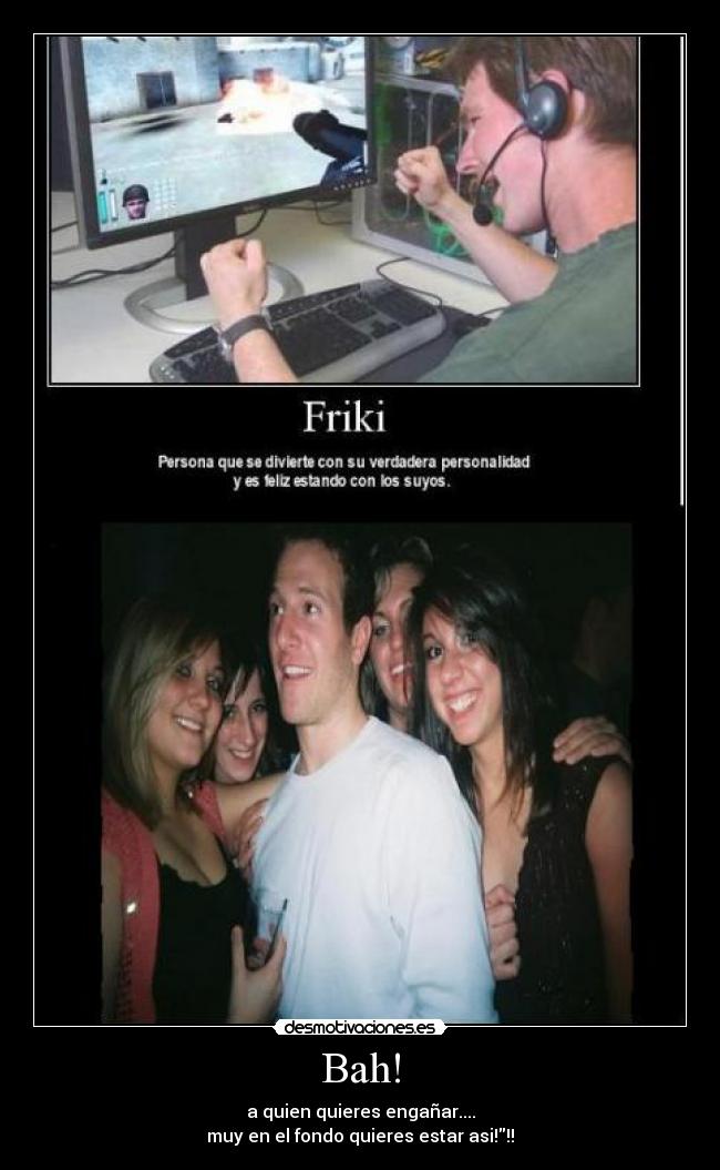 Bah! - a quien quieres engañar....
muy en el fondo quieres estar asi!!!