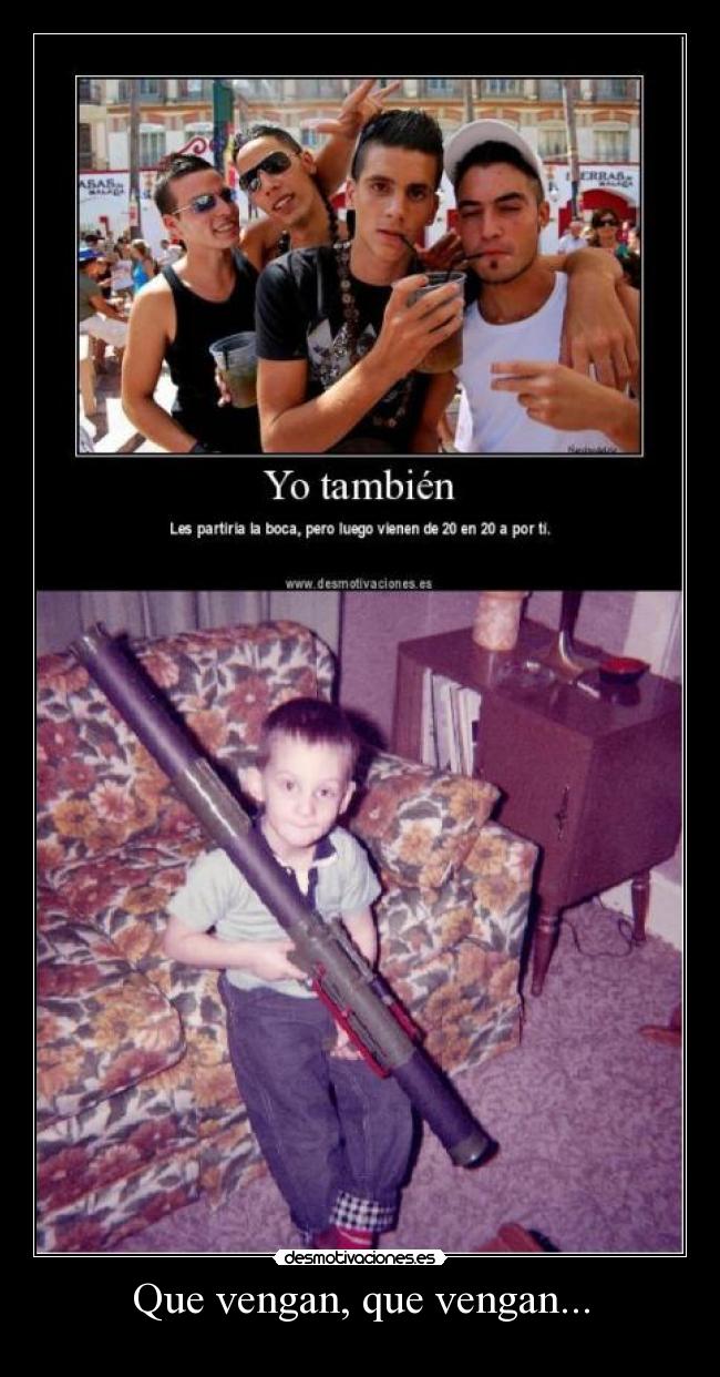 Que vengan, que vengan... -