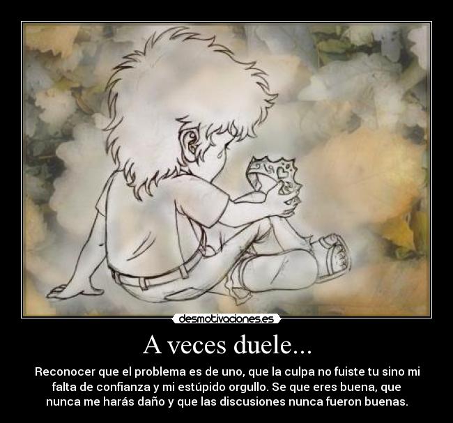 A veces duele... -