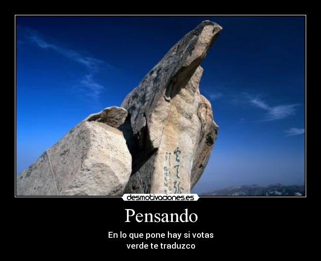 Pensando - En lo que pone hay si votas
verde te traduzco