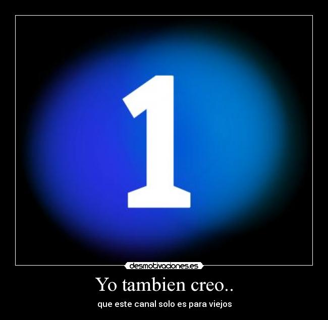 Yo tambien creo.. -