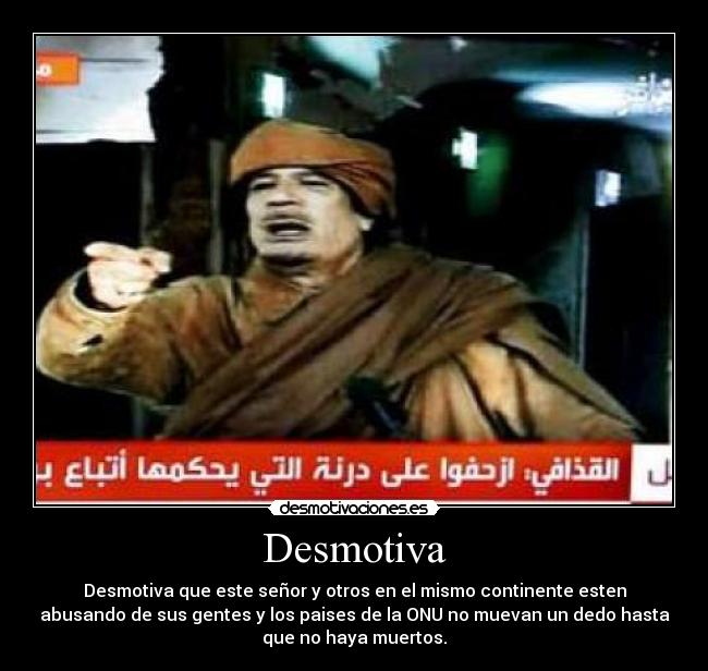 carteles gaddafi muertos feo desmotivaciones