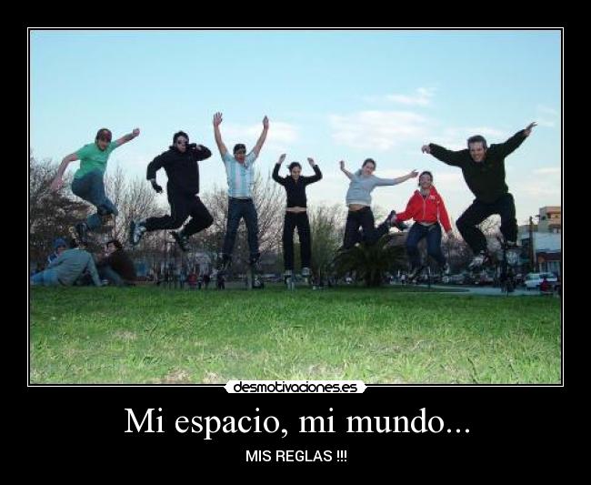 Mi espacio, mi mundo... -