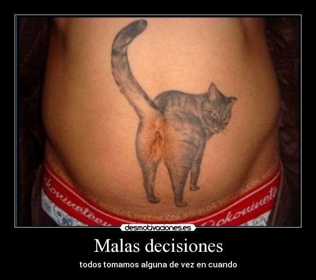 Malas decisiones - todos tomamos alguna de vez en cuando