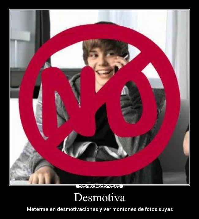 Desmotiva - Meterme en desmotivaciones y ver montones de fotos suyas
