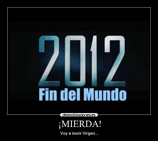 ¡MIERDA! -