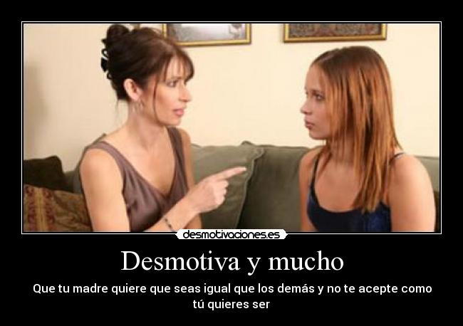 Desmotiva y mucho -