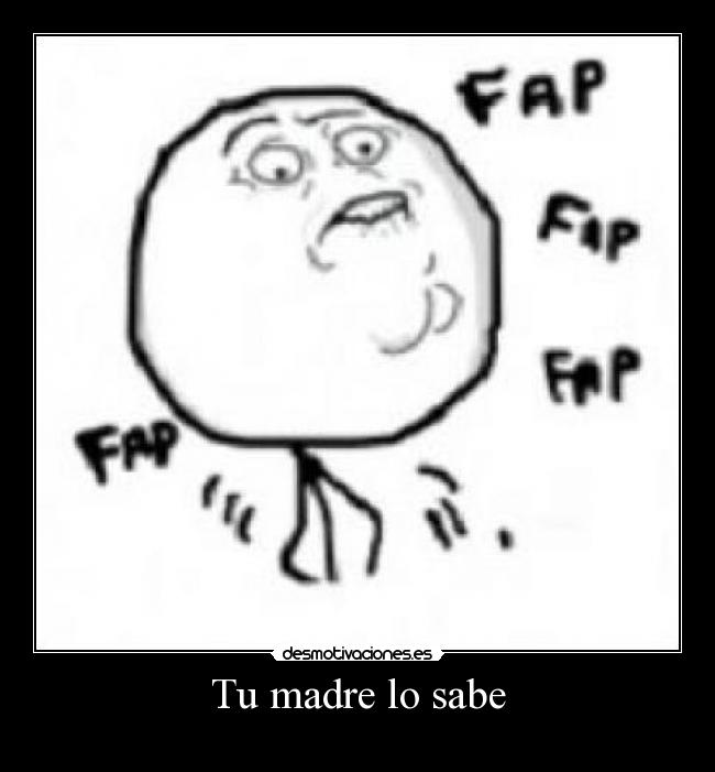 Tu madre lo sabe -