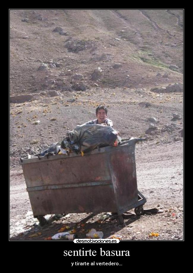 sentirte basura -