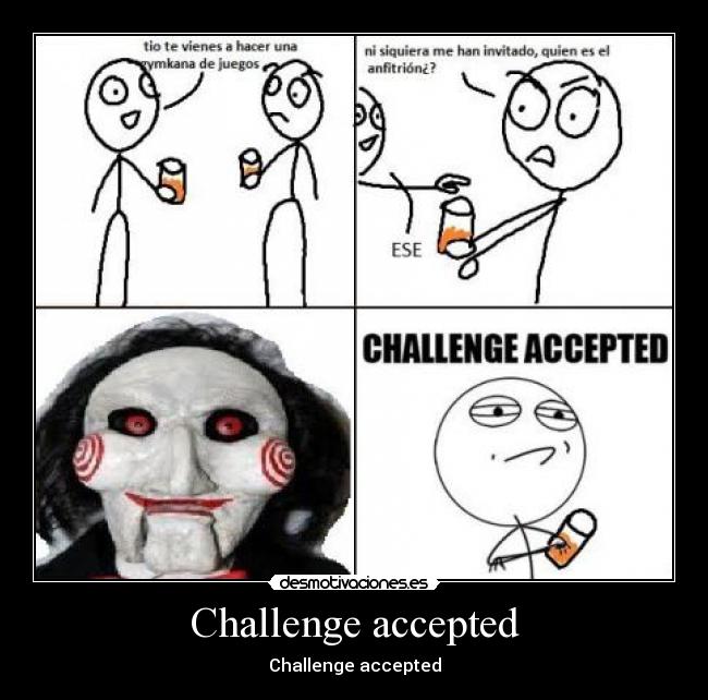 Challenge accepted - Challenge accepted