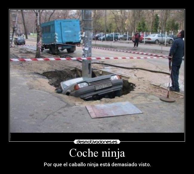 Coche ninja - Por que el caballo ninja está demasiado visto.