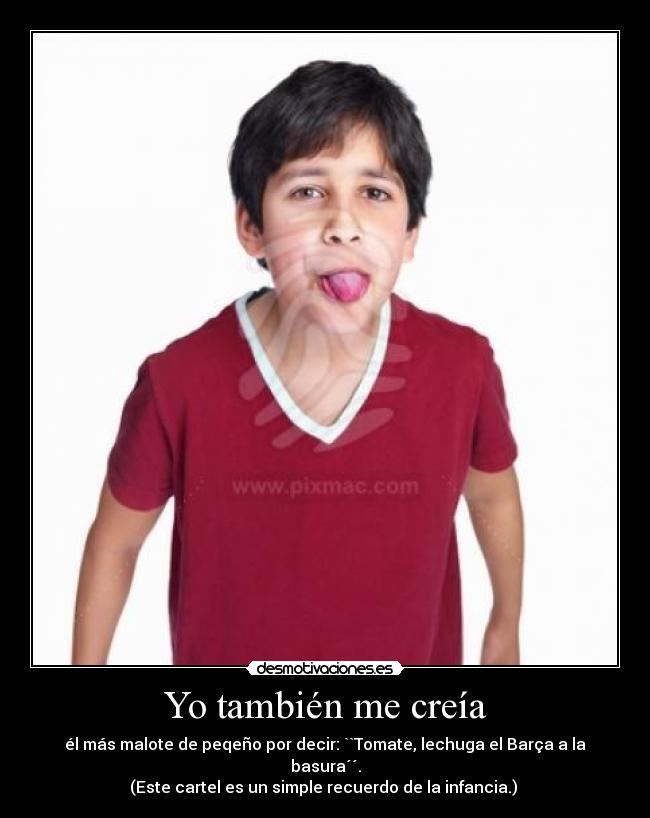 Yo también me creía -