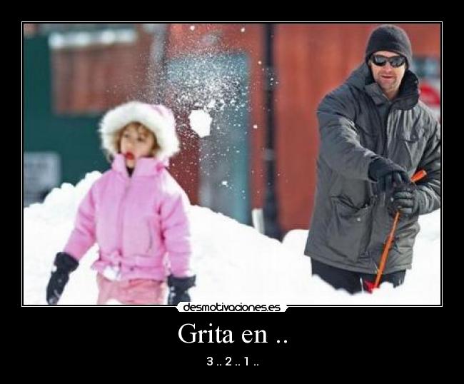 Grita en .. -