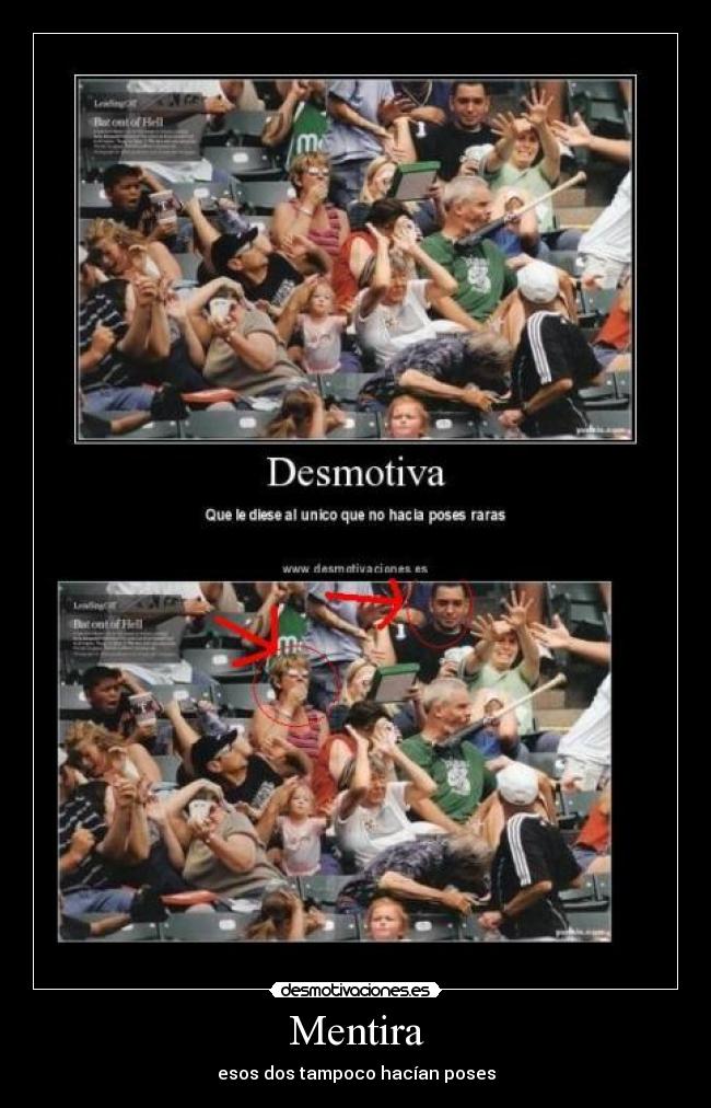 Mentira - esos dos tampoco hacían poses