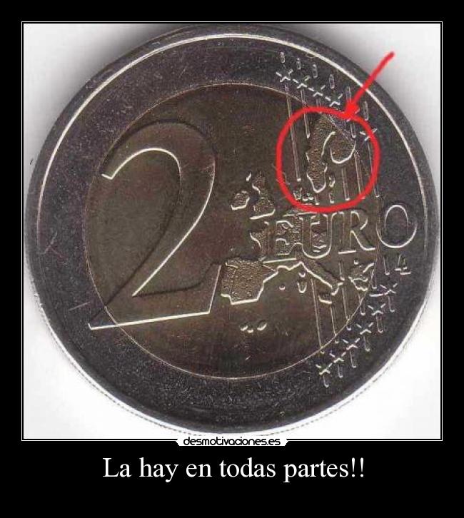 La hay en todas partes!! -