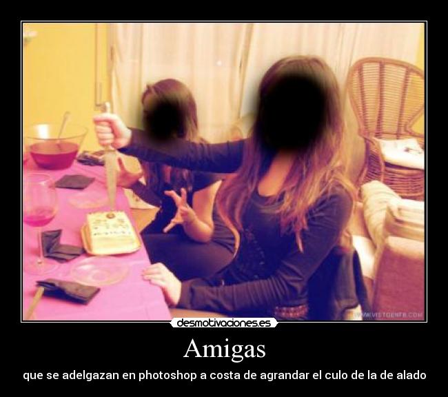Amigas - que se adelgazan en photoshop a costa de agrandar el culo de la de alado