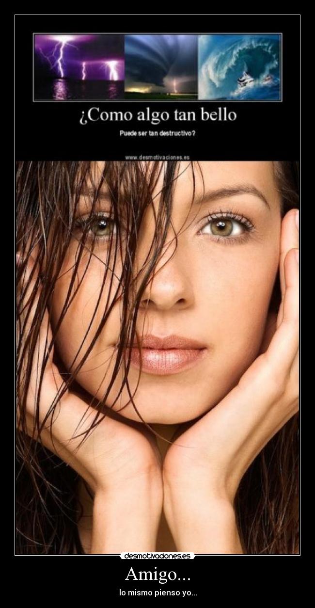 Amigo... - lo mismo pienso yo...