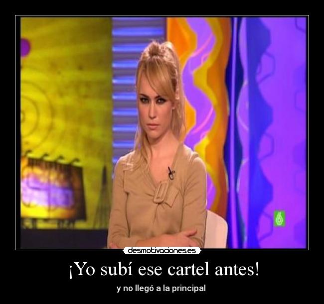 ¡Yo subí ese cartel antes! - 