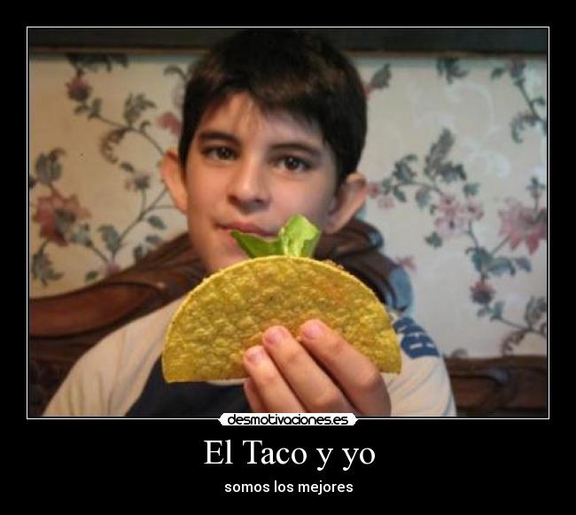 El Taco y yo -