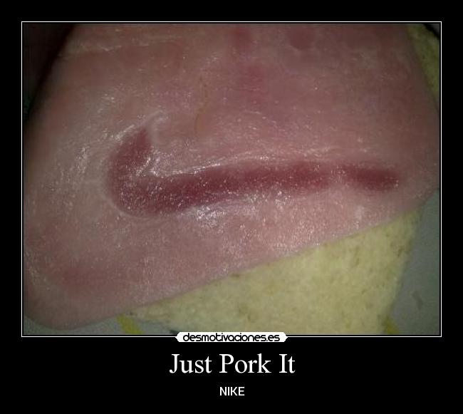 Just Pork It - NIKE