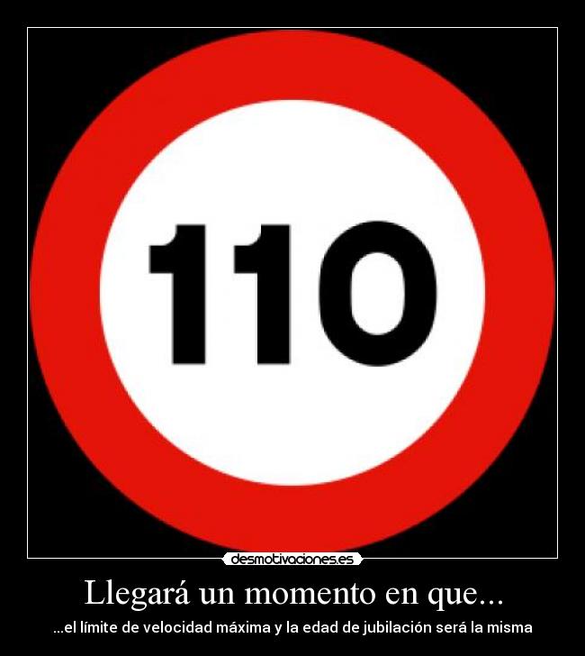 carteles limite velocidad jubilacion 110 desmotivaciones