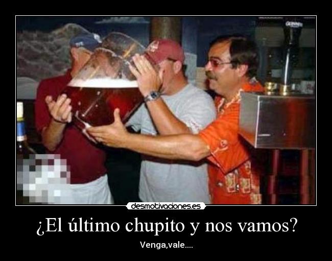 ¿El último chupito y nos vamos? -