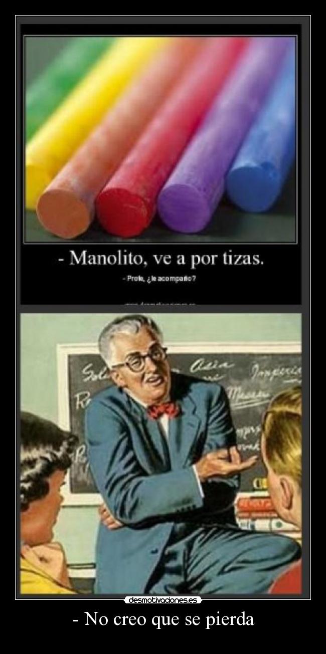 - No creo que se pierda -