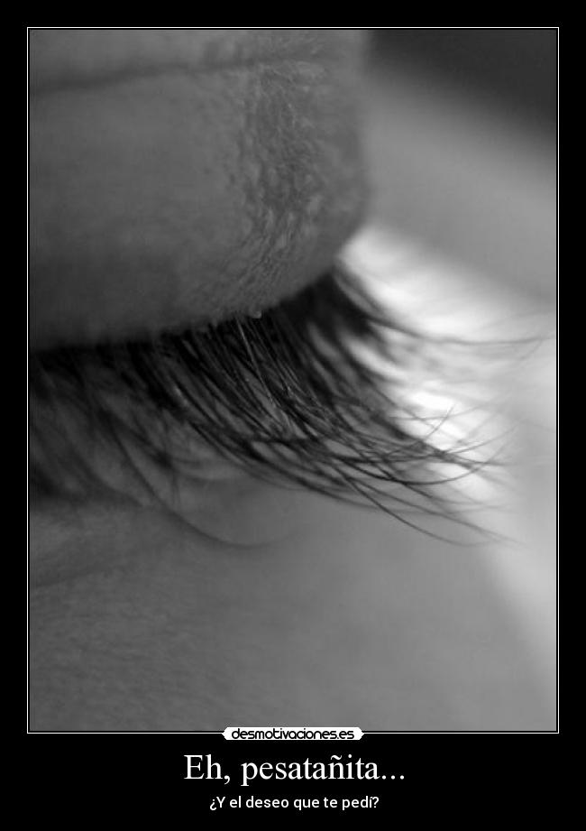 Eh, pesatañita... -
