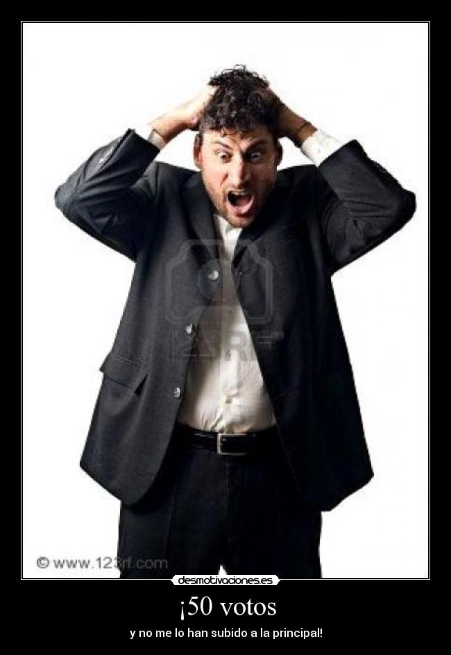 ¡50 votos - y no me lo han subido a la principal!