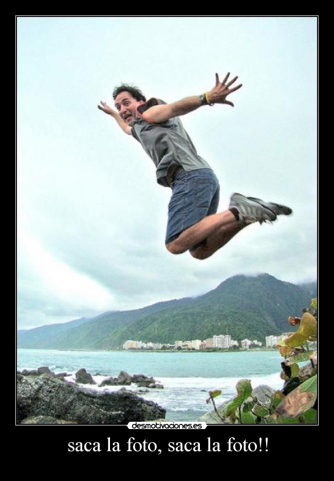 saca la foto, saca la foto!! -