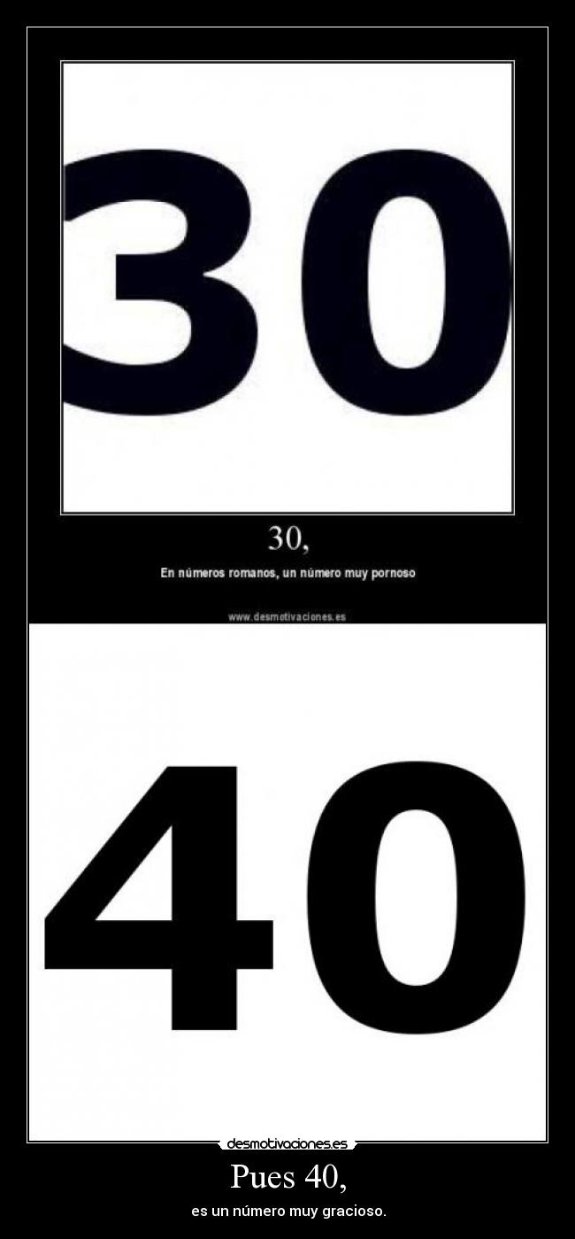 carteles 3040numeronumerosromanospornosogracioso desmotivaciones