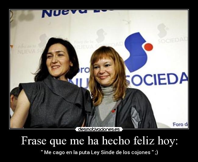 Frase que me ha hecho feliz hoy: -