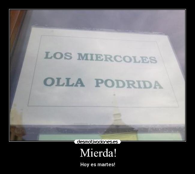 Mierda! - Hoy es martes!