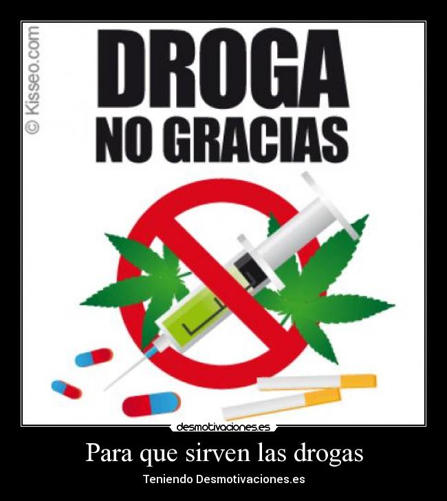 Para que sirven las drogas - 