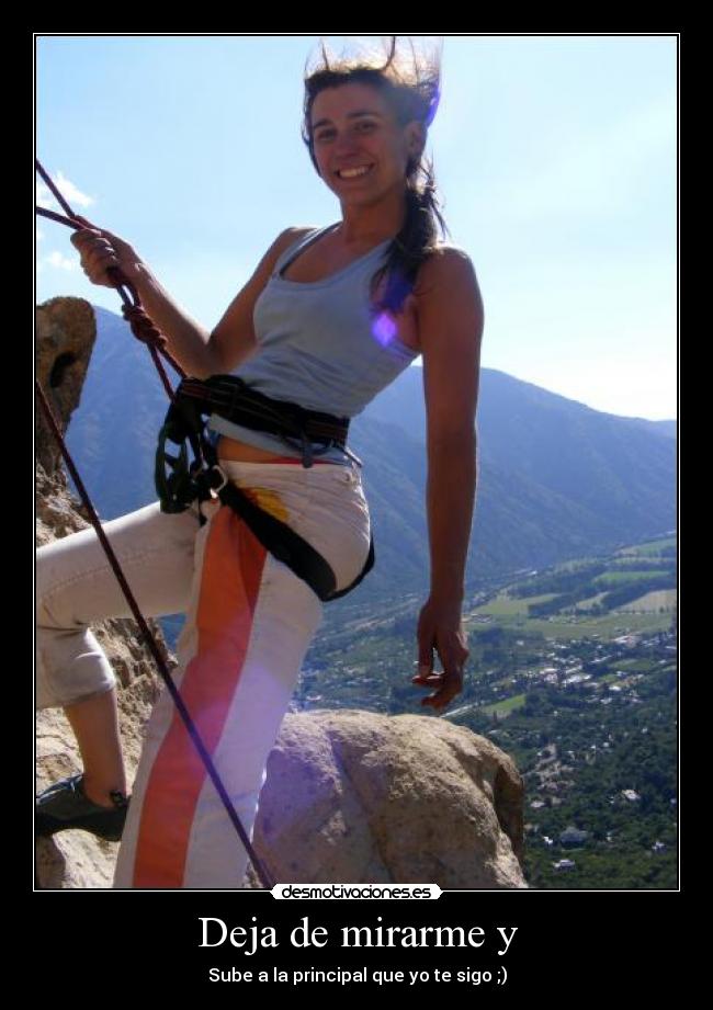 Deja de mirarme y -