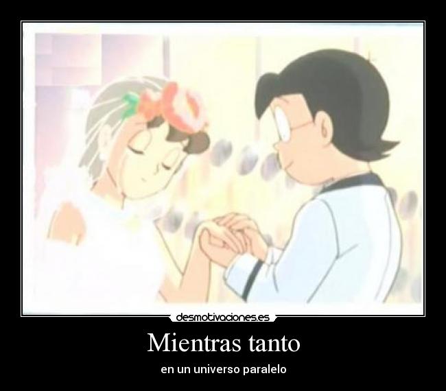 Mientras tanto - en un universo paralelo