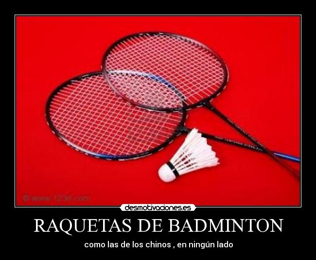 RAQUETAS DE BADMINTON - como las de los chinos , en ningún lado