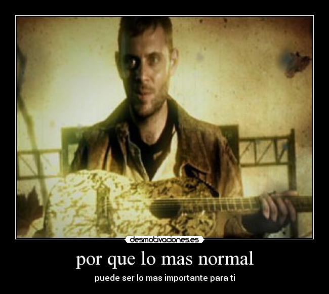 por que lo mas normal - 