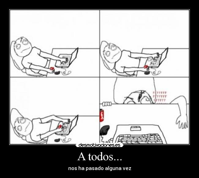 A todos... - nos ha pasado alguna vez