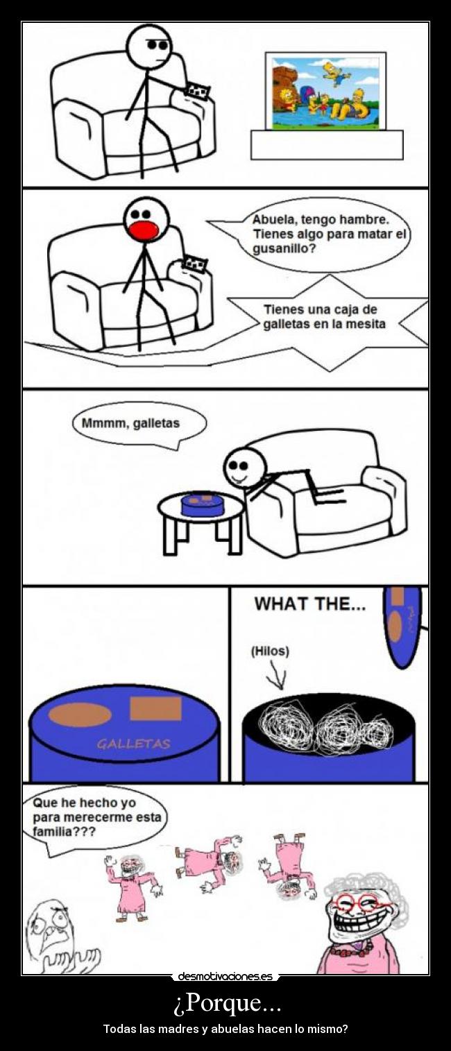 ¿Porque... - Todas las madres y abuelas hacen lo mismo?