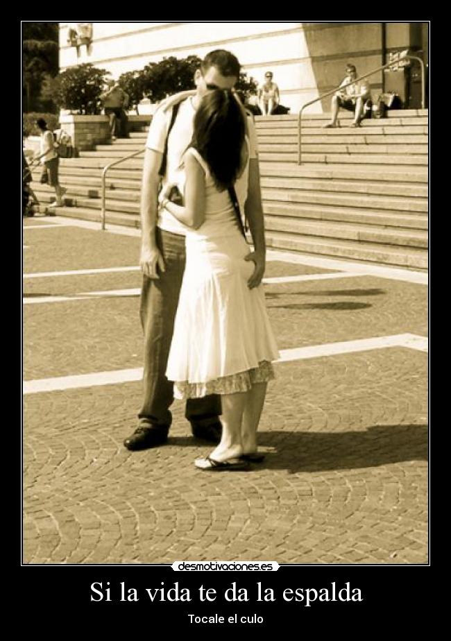 Si la vida te da la espalda -