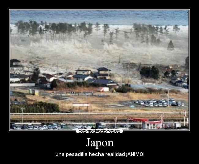 Japon - una pesadilla hecha realidad ¡ANIMO!