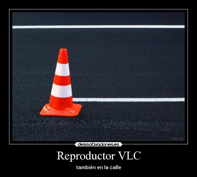 Reproductor VLC - también en la calle