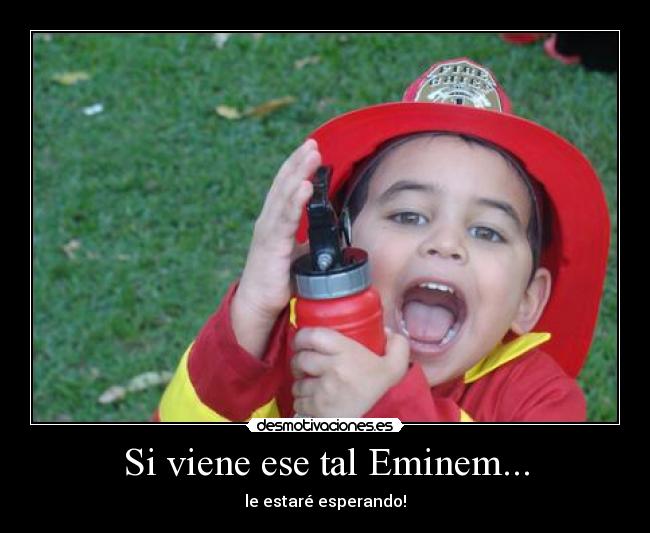 Si viene ese tal Eminem... - 