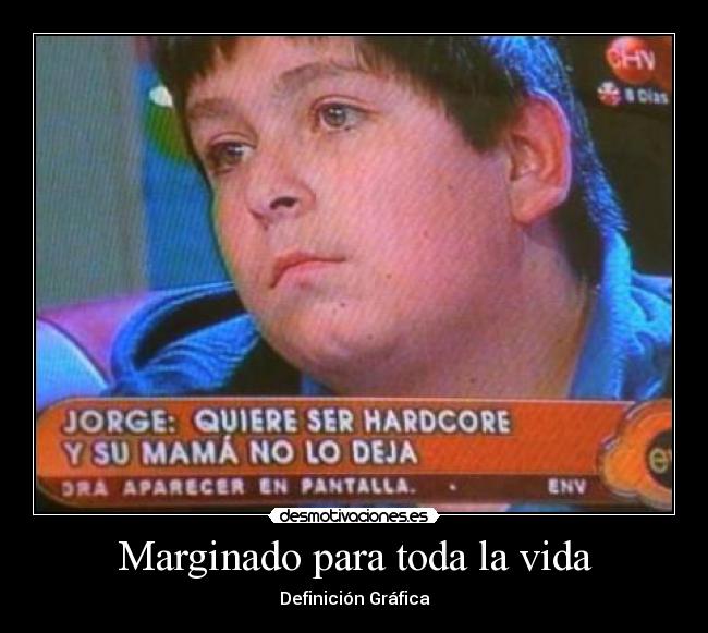 Marginado para toda la vida - Definición Gráfica