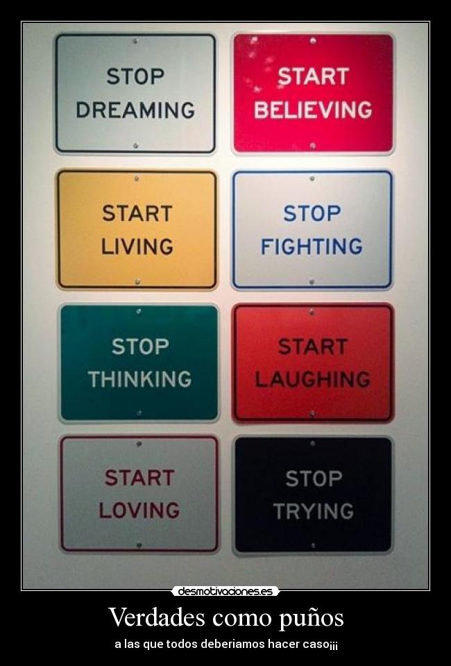 Verdades como puños - a las que todos deberiamos hacer caso¡¡¡