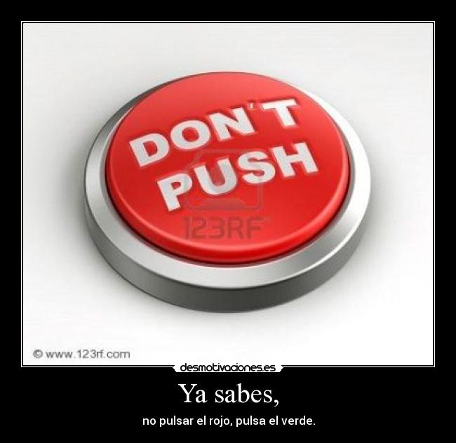Ya sabes, - 