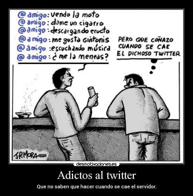 Adictos al twitter - Que no saben que hacer cuando se cae el servidor.