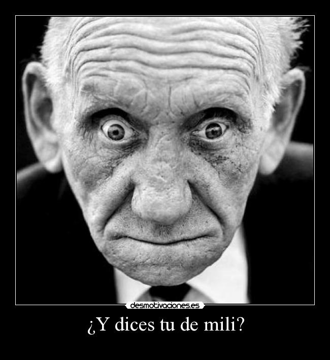 ¿Y dices tu de mili? - 