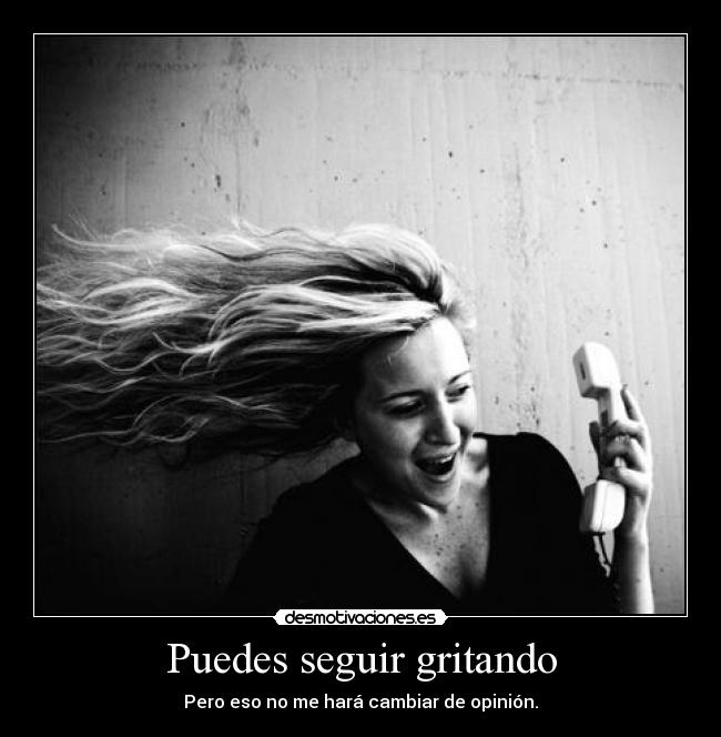 carteles gritos discusion opinion zorra implakable desmotivaciones